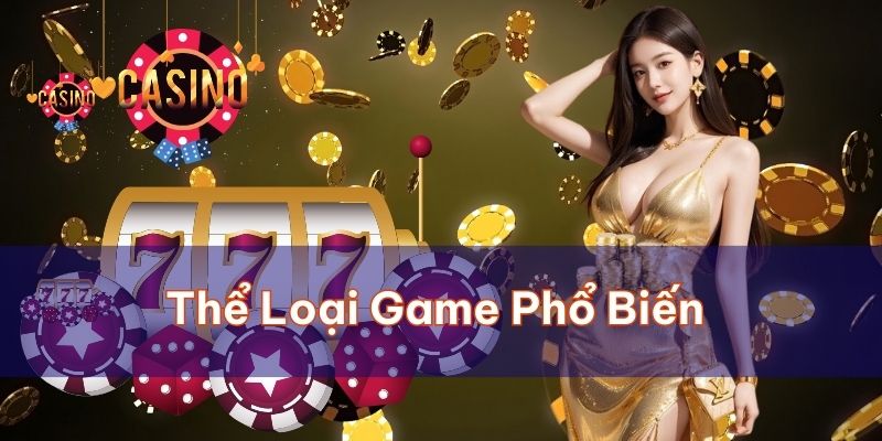 Vô số các thể loại game phổ biến có mặt ở nổ hũ 52